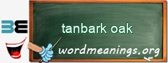 WordMeaning blackboard for tanbark oak